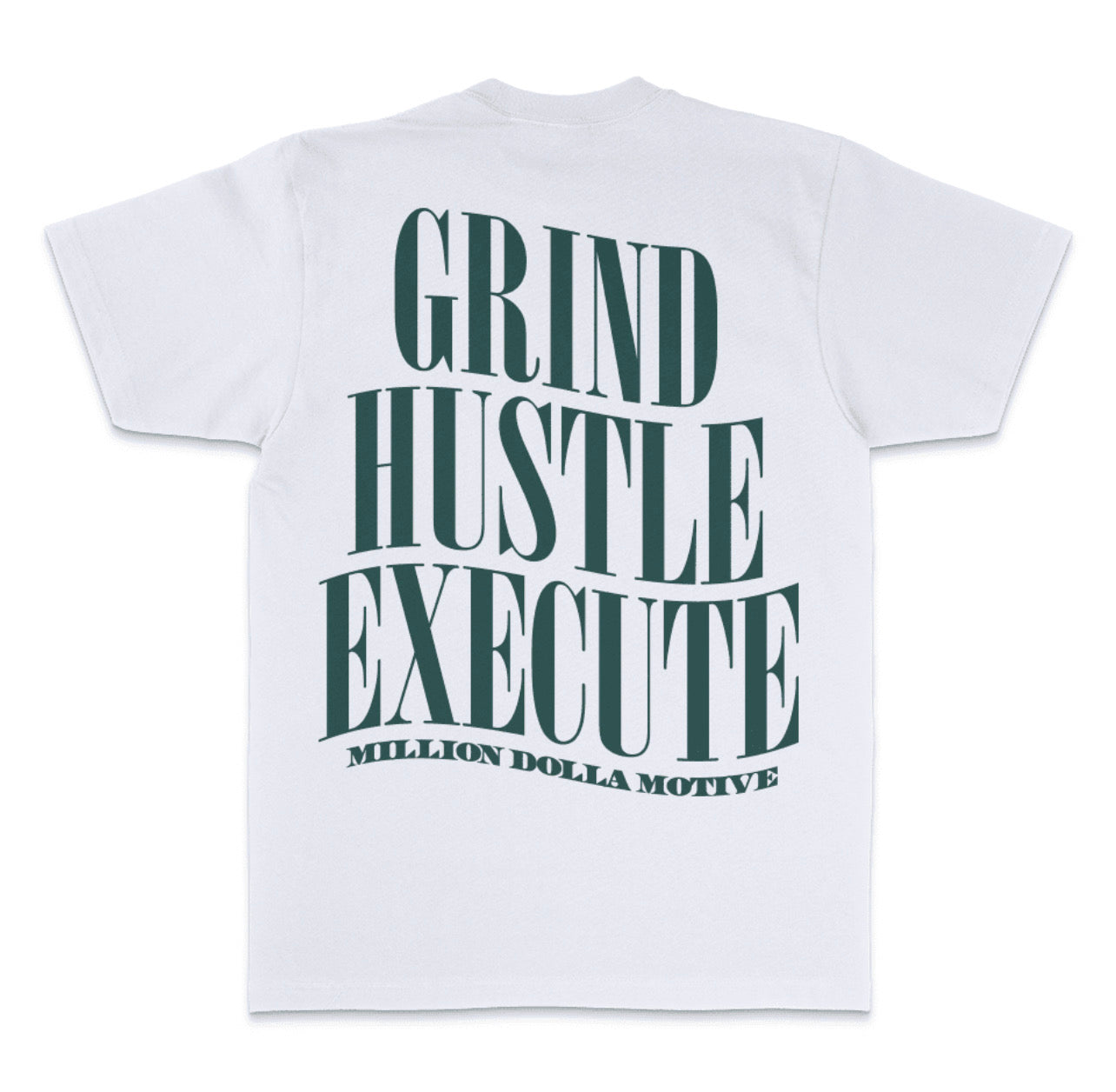 Million Dollar Motive Grind Hustle Execute - White T Shirt